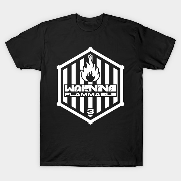 Warning: Flammable T-Shirt by TerminalDogma